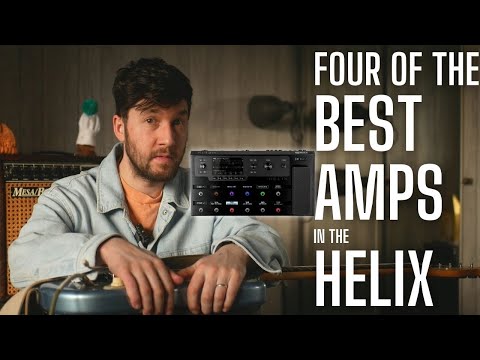 The BEST Amps in the Helix - 4 Amps You MUST Try