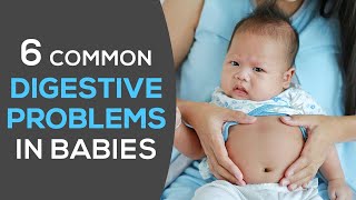 6 Common Digestive Problems in Babies