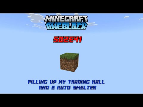 Minecraft One Block S02E41- Filling Up My Trading Hall And A Auto Smelter