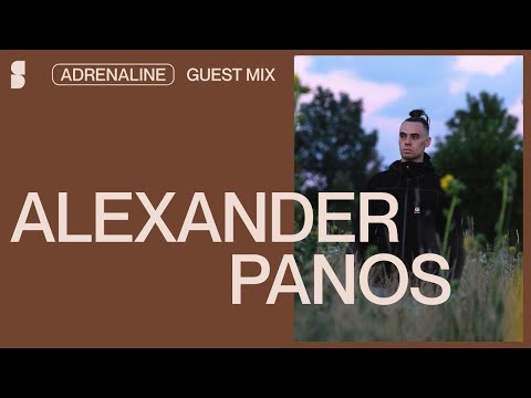 ALEXANDER PANOS | Adrenaline Guest Mix