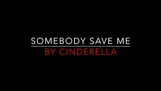 Cinderella - Somebody Save Me [1987] Lyrics