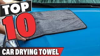 Top 10 Best Car Drying Towel Review In 2024