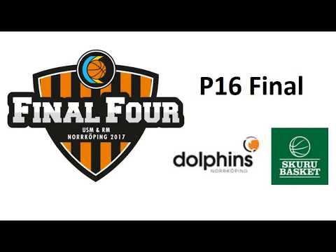 P16 Final Norrköping Dolphins - Skuru Basket
