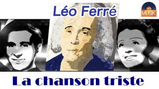 Léo Ferré - La chanson triste (HD) Officiel Seniors Musik