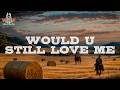 Diplo, Cameron Whitcomb - Would U Still Love Me (Lyrics)