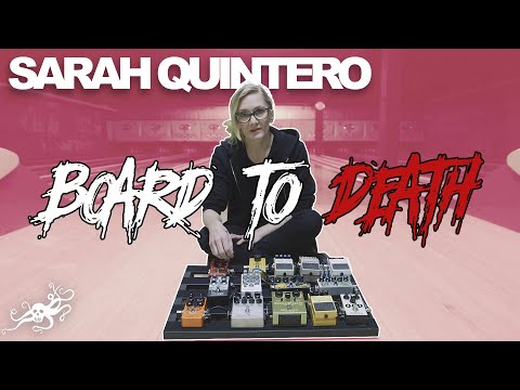 Board To Death Ep. 14 - Sarah Quintero (Spotlights) | EarthQuaker Devices