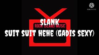 Download lagu slank - suit suit hehe/gadis sexy (karaoke) mp3