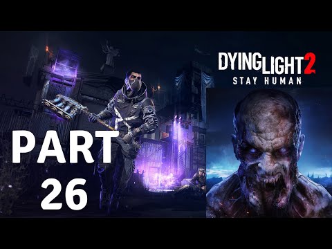 Dying Light 2 Walkthrough Gameplay Part 26