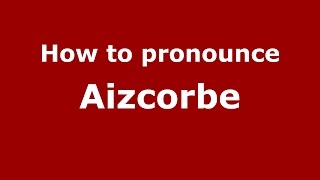 How to pronounce Aizcorbe
