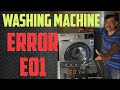 How to Troubleshoot and Fix Washing Machine Error E01
