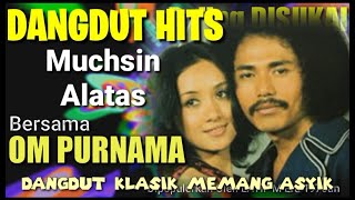 Download lagu Lagu2 Hits MUCHSIN ALATAS bersama OM PURNAMA Special Solo Vocal mp3