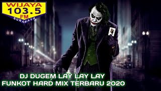 Download lagu DJ DUGEM LAY LAY LAY FUNKOT HARD MIX WIJAYA FM TERBARU 2020 mp3 Download lagu DJ DUGEM LAY LAY LAY FUNKOT HARD MIX WIJAYA FM TERBARU 2020 mp3