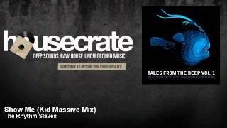 The Rhythm Slaves - Show Me - Kid Massive Mix - HouseCrate