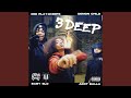 3 Deep (feat. Dee Play4Keeps, Baby Glo & Adot Balla)