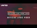 Nothing Like Your Love Lyric Video - Hillsong UNITED