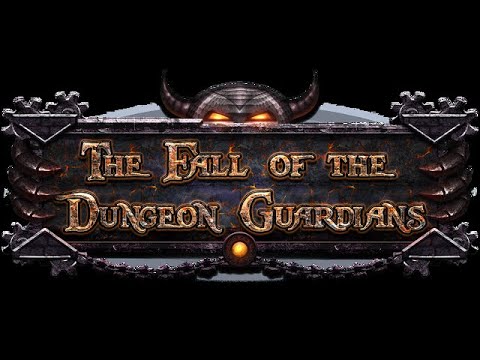 The Fall of the Dungeon Guardians - Gameplay (Part 1)