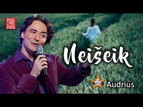 Audrius - Neišeik (Official Lyric Video). Lietuviškos Dainos
