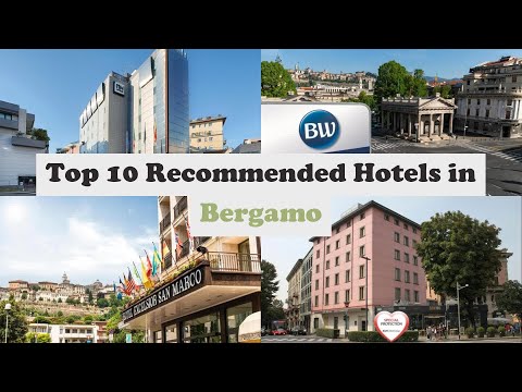 Top 10 Recommended Hotels In Bergamo | Top 10 Best 4 Star Hotels In Bergamo