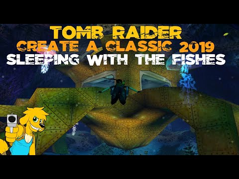 TRLE: Create a Classic 2019 - Sleeping with the Fishes