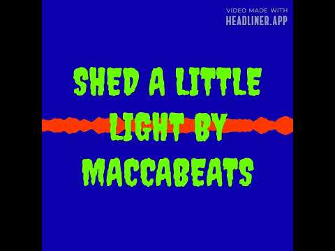 SHED A LITTLE LIGHT Song Featuring Naturally 7 By The Maccabeats