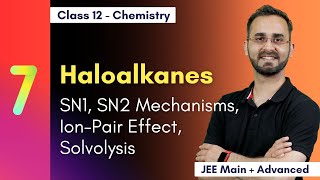 SN1, SN2 Mechanisms, Ion-Pair Effect, Solvolysis in Detail