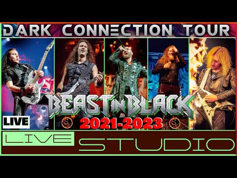 BEAST IN BLACK - Dark Connection TOUR 2021-2023 - (Live Studio) - HD1080P