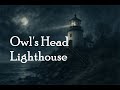 Owl’s Head Lighthouse:  The Watcher on the Cliffs
