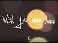 CL - Wish You Were Here