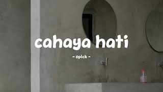 Download lagu opick - cahaya hati - lirik.id mp3