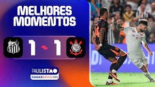 SANTOS 1 X 1 CORINTHIANS | MELHORES MOMENTOS | 4ª RODADA | PAULISTÃO CASAS BAHIA 2026