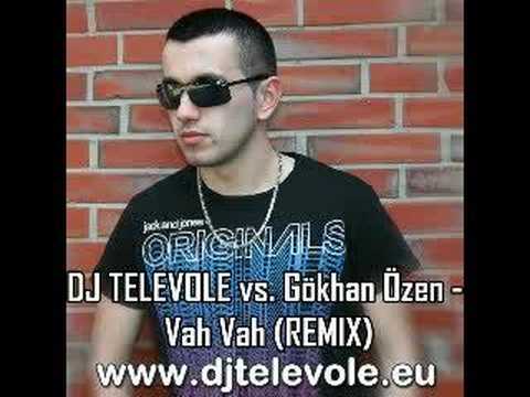 DJ TELEVOLE vs. Gökhan Özen - Vah Vah ( REMIX )