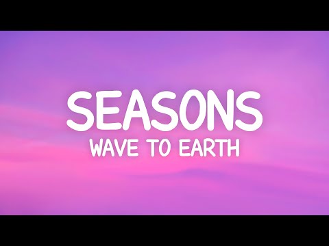 wave to earth - seasons (Lyrics)