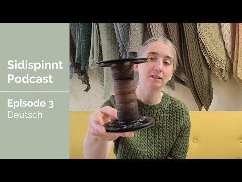 #3 Sidispinnt Podcast Deutsch - Give Away, Swiss Yarn Festival und viele Projekte in Arbeit
