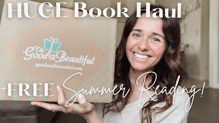HUGE Book Haul from The Good and the Beautiful | BRAND NEW books + Summer Reading!