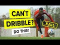 What to do if you SUCK at dribbling