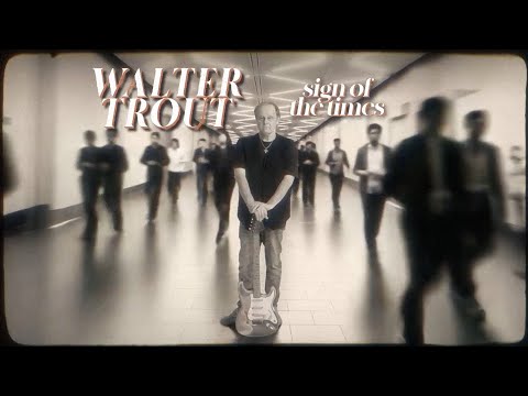 Walter Trout - Sign of the Times (Official Lyric Video)