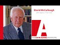 David McCullough on John Adams 1735-1826 - The John Adams Institute