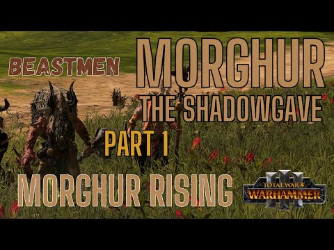 Morghur the Shadowgave - Legendary Beastmen Immortal Empires Campaign - Total War: Warhammer 3