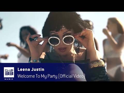Leena Justin - Welcome to my Party (Official Video)