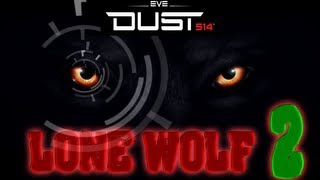 Dust 514 - Lone Wolf 2 - 'I Can Smell You From Here Fool'