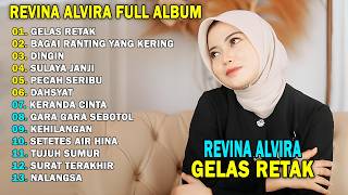Download lagu REVINA ALVIRA - GELAS RETAK || DANGDUT KENANGAN FULL ALBUM TERBARU 2026 mp3