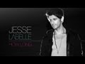 Jesse Labelle - How Long (OFFICIAL)