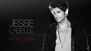 Jesse Labelle - How Long (OFFICIAL)