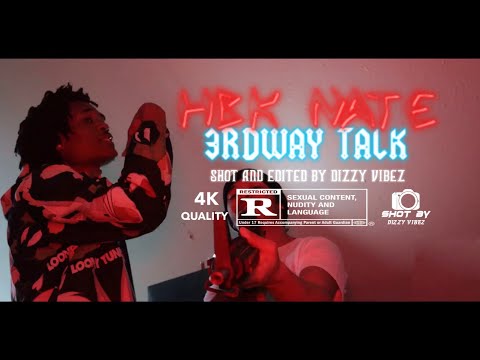 HBK Nate - 3RDWAY TALK (Official Music Video) Shot by Dizzy VIBEZ