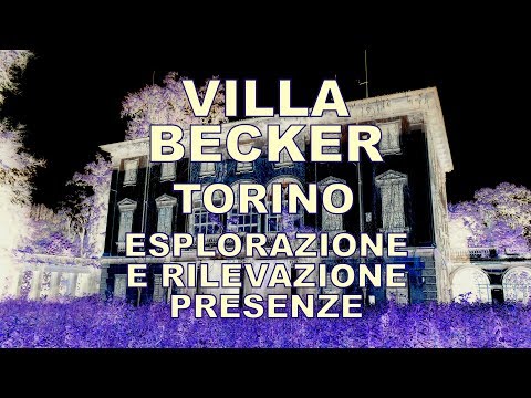 Villa Becker - Torino - esplorazione e rilevazione presenze