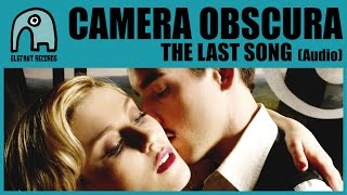 CAMERA OBSCURA - The Last Song [Audio]