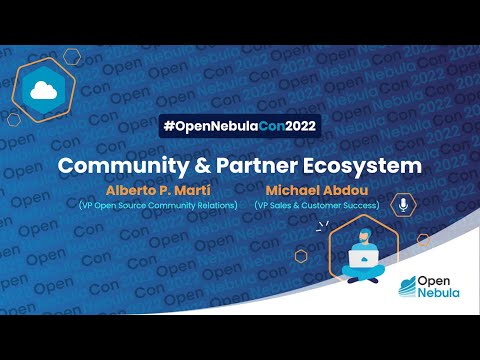 OpenNebulaCon2022 - KEYNOTE - Community & Partner Ecosystem