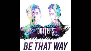Santa Clara - Be That Way (Dotters Remix)