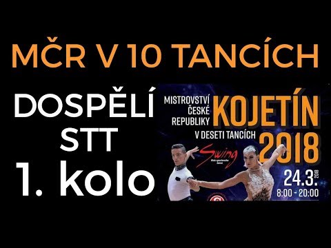 MISTROVSTVÍ ČR V 10 TANCÍCH 2018 | Kojetín, 25.3. | Dospělí | STT | 1. kolo