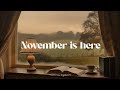 Hello November With Dreamy Autumn Afternoon Playlist ️ Romanticize Your Life With Guitar Music